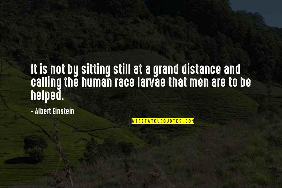 Sitting Still Quotes By Albert Einstein: It is not by sitting still at a