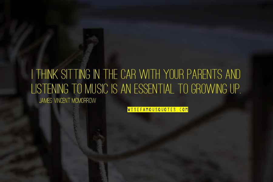 Sitting Thinking Quotes By James Vincent McMorrow: I think sitting in the car with your