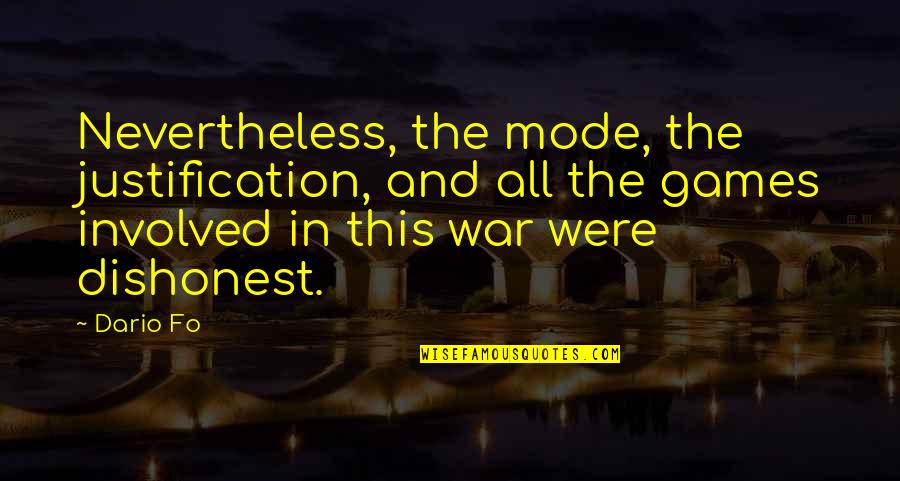 Sittlers Bakery Quotes By Dario Fo: Nevertheless, the mode, the justification, and all the Sittlers Bakery Quotes By Dario Fo: Nevertheless, the mode, the justification, and all the