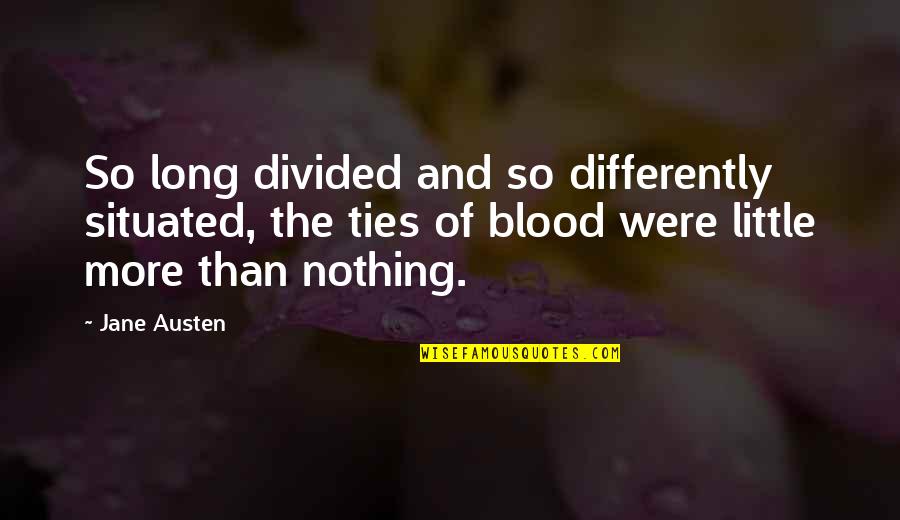 Situated Quotes By Jane Austen: So long divided and so differently situated, the Situated Quotes By Jane Austen: So long divided and so differently situated, the