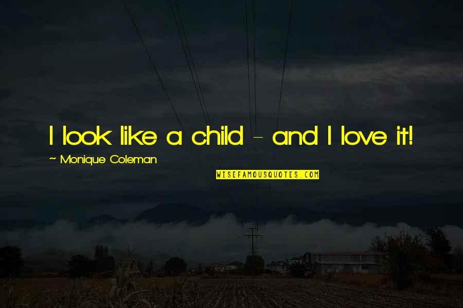 Situated Quotes By Monique Coleman: I look like a child - and I Situated Quotes By Monique Coleman: I look like a child - and I