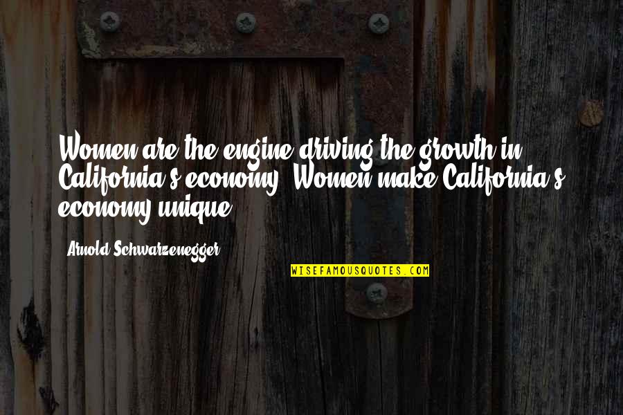 Situation And Context Quotes By Arnold Schwarzenegger: Women are the engine driving the growth in