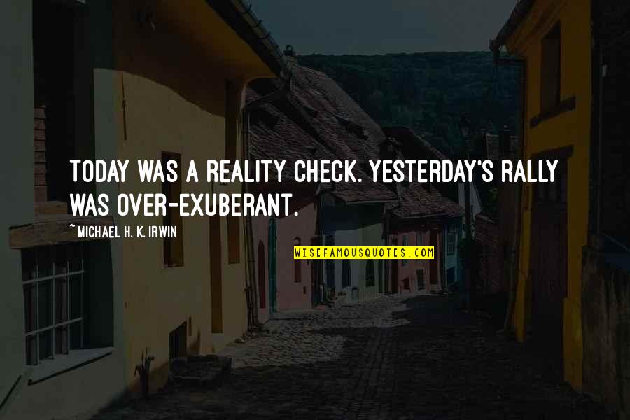 Situational Irony In Romeo And Juliet Quotes By Michael H. K. Irwin: Today was a reality check. Yesterday's rally was