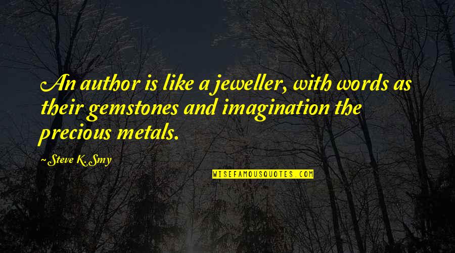 Situational Irony In Romeo And Juliet Quotes By Steve K. Smy: An author is like a jeweller, with words