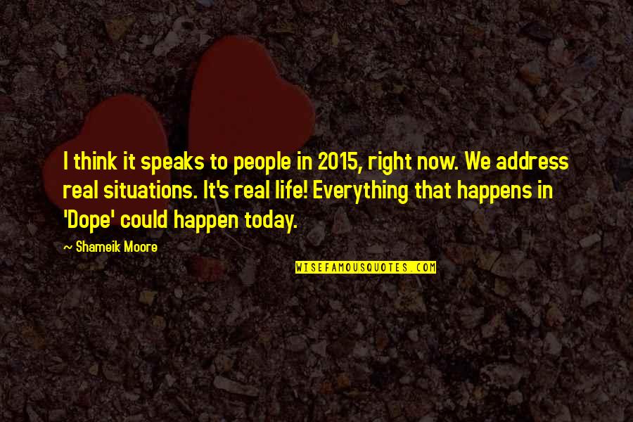 Situations In Life Quotes By Shameik Moore: I think it speaks to people in 2015,