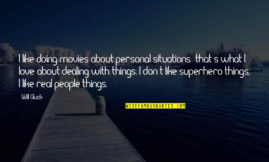 Situations In Love Quotes By Will Gluck: I like doing movies about personal situations; that's