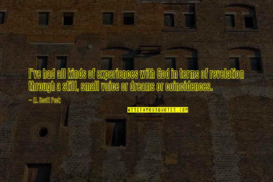Sitz Im Quotes By M. Scott Peck: I've had all kinds of experiences with God