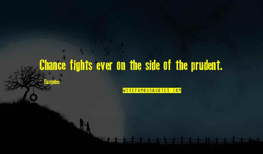 Sitzmann Quotes By Euripides: Chance fights ever on the side of the Sitzmann Quotes By Euripides: Chance fights ever on the side of the
