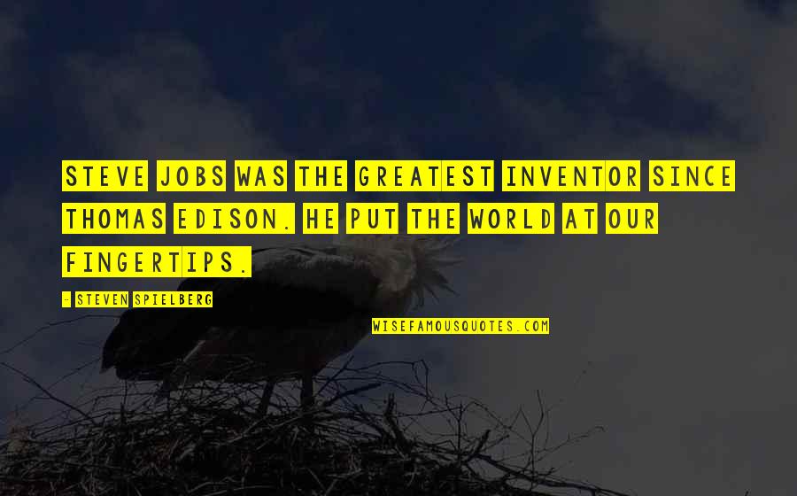 Sivachandran Tamil Quotes By Steven Spielberg: Steve Jobs was the greatest inventor since Thomas