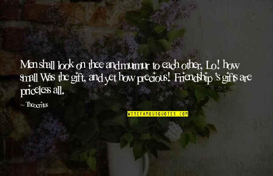 Sivilus Quotes By Theocritus: Men shall look on thee and murmur to Sivilus Quotes By Theocritus: Men shall look on thee and murmur to