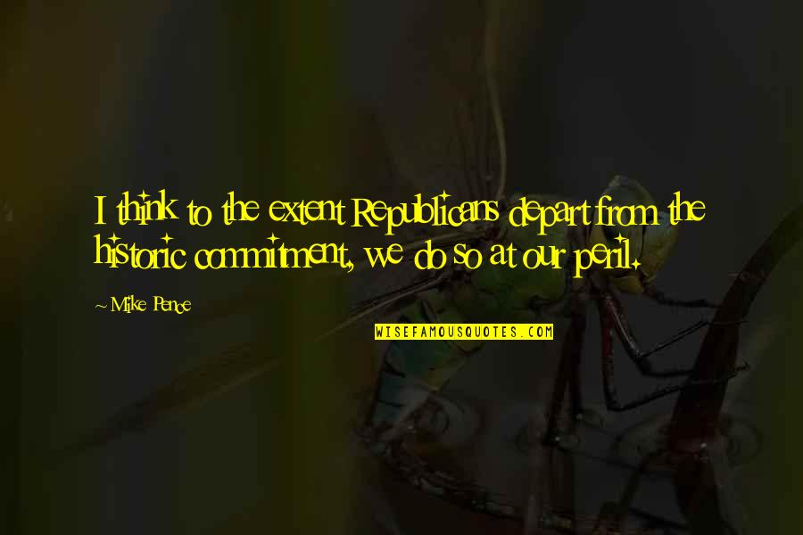 Sivrisinek Ilaci Quotes By Mike Pence: I think to the extent Republicans depart from