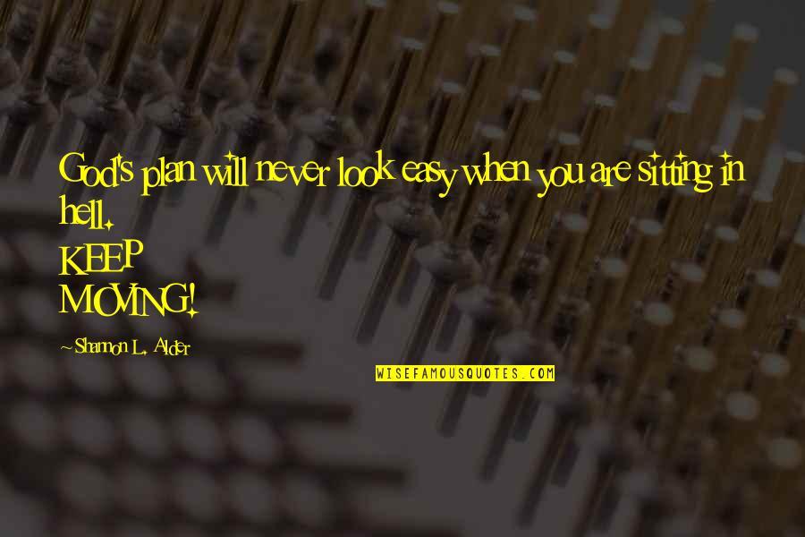 Siwat Chotchaicharin Quotes By Shannon L. Alder: God's plan will never look easy when you Siwat Chotchaicharin Quotes By Shannon L. Alder: God's plan will never look easy when you