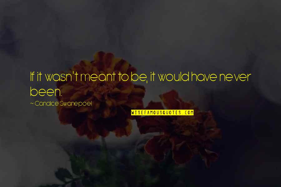 Siwata Quotes By Candice Swanepoel: If it wasn't meant to be, it would Siwata Quotes By Candice Swanepoel: If it wasn't meant to be, it would
