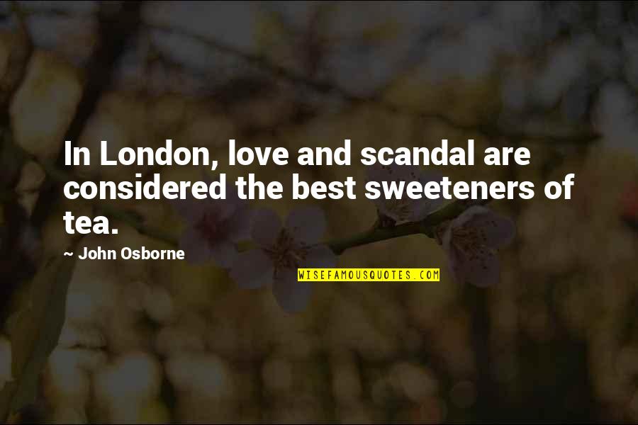Sixers Quotes By John Osborne: In London, love and scandal are considered the Sixers Quotes By John Osborne: In London, love and scandal are considered the