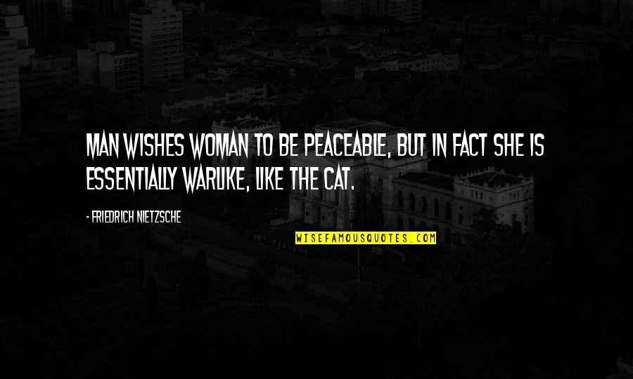 Sixkiller Cleaning Quotes By Friedrich Nietzsche: Man wishes woman to be peaceable, but in