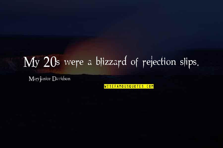 Sixpoint Hootie Quotes By MaryJanice Davidson: My 20s were a blizzard of rejection slips. Sixpoint Hootie Quotes By MaryJanice Davidson: My 20s were a blizzard of rejection slips.