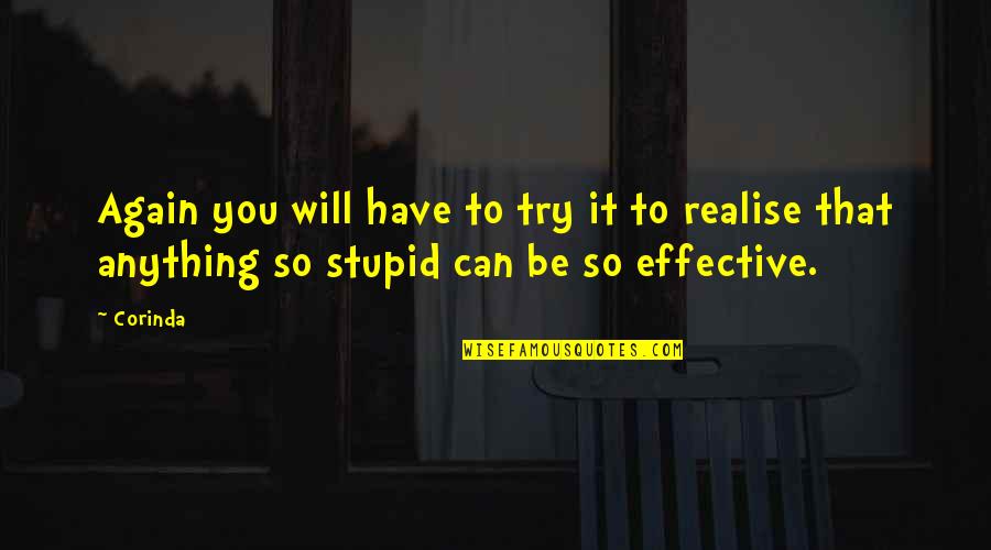Sixth Day Quotes By Corinda: Again you will have to try it to