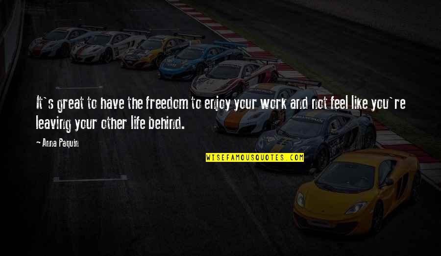 Sixth Sense Funny Quotes By Anna Paquin: It's great to have the freedom to enjoy
