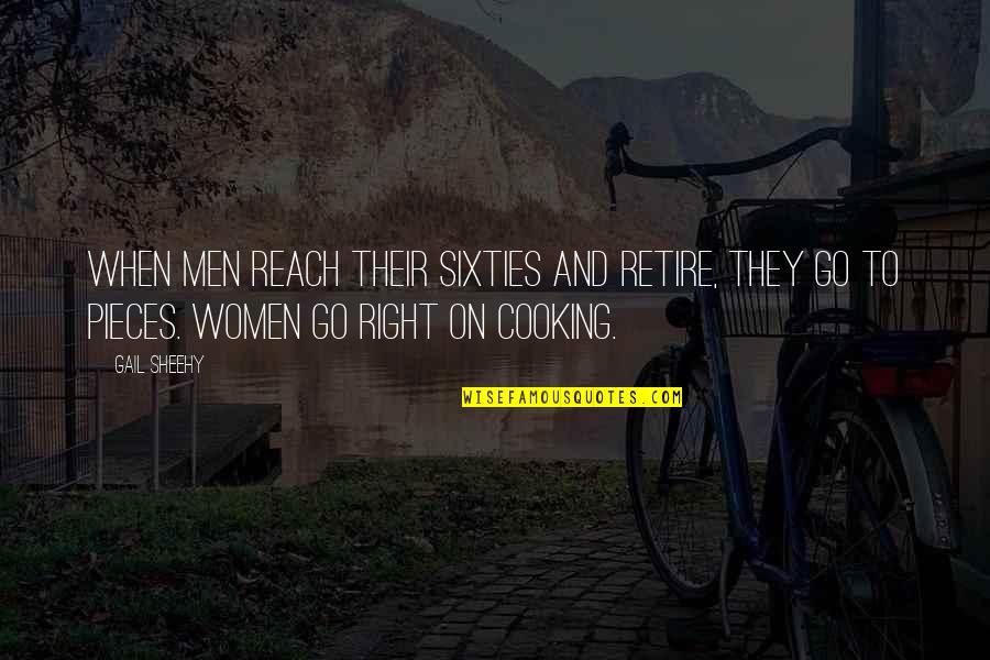 Sixties Quotes By Gail Sheehy: When men reach their sixties and retire, they Sixties Quotes By Gail Sheehy: When men reach their sixties and retire, they