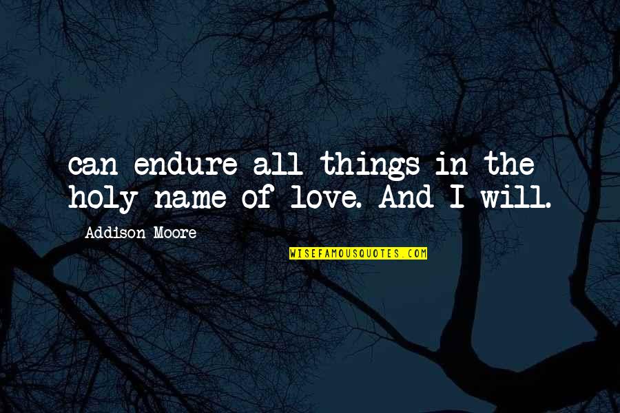 Sixtine Bar Quotes By Addison Moore: can endure all things in the holy name Sixtine Bar Quotes By Addison Moore: can endure all things in the holy name