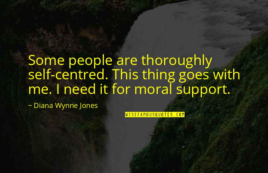 Sixty Shades Of Grey Quotes By Diana Wynne Jones: Some people are thoroughly self-centred. This thing goes Sixty Shades Of Grey Quotes By Diana Wynne Jones: Some people are thoroughly self-centred. This thing goes