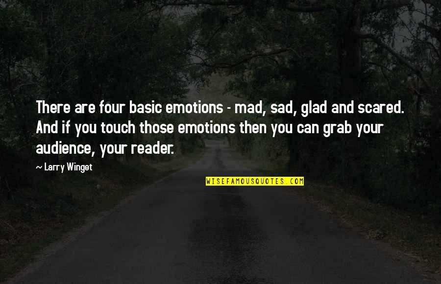 Sizeablemovie Quotes By Larry Winget: There are four basic emotions - mad, sad, Sizeablemovie Quotes By Larry Winget: There are four basic emotions - mad, sad,