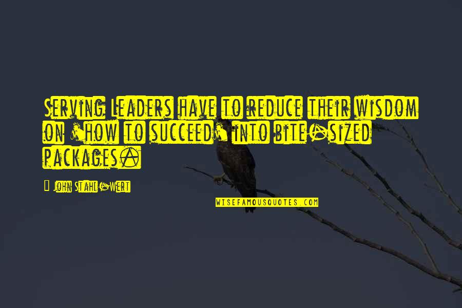 Sized Quotes By John Stahl-Wert: Serving Leaders have to reduce their wisdom on