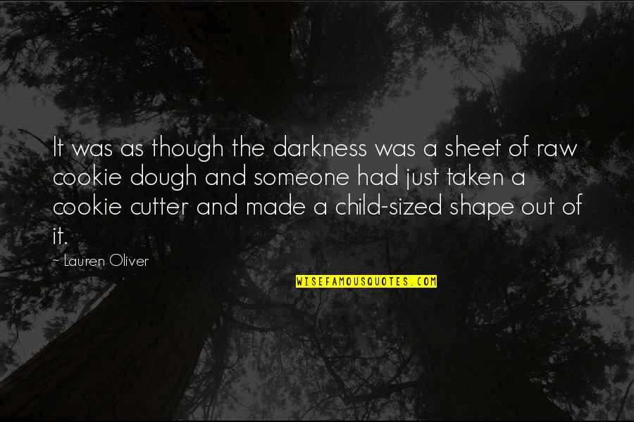 Sized Quotes By Lauren Oliver: It was as though the darkness was a