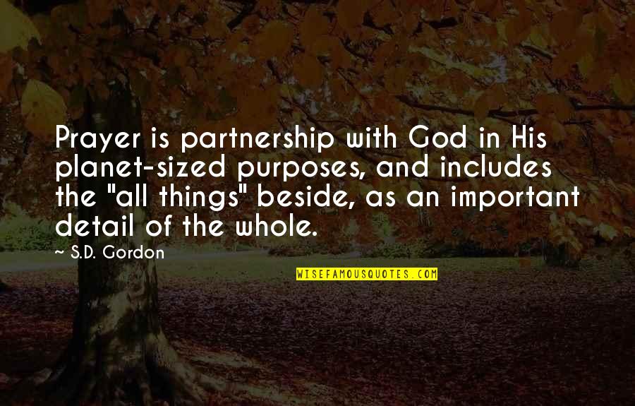 Sized Quotes By S.D. Gordon: Prayer is partnership with God in His planet-sized