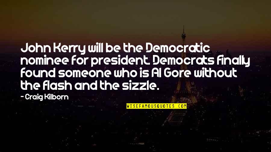 Sizzle Quotes By Craig Kilborn: John Kerry will be the Democratic nominee for