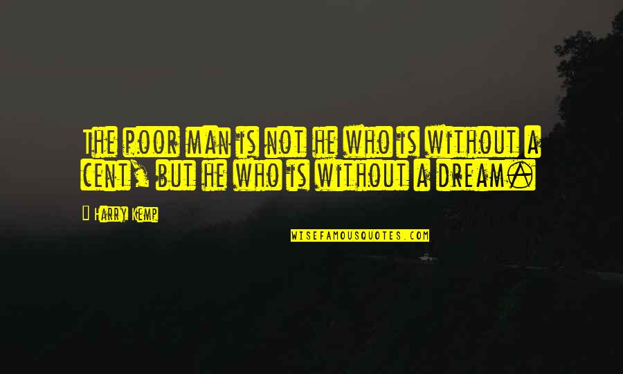 Sjajno Sunce Quotes By Harry Kemp: The poor man is not he who is
