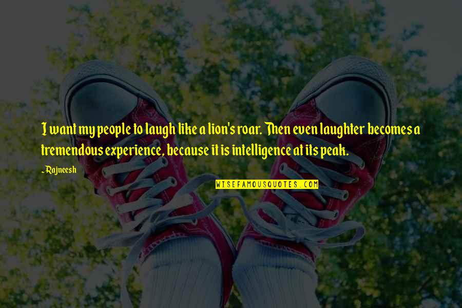 Sjajno Sunce Quotes By Rajneesh: I want my people to laugh like a Sjajno Sunce Quotes By Rajneesh: I want my people to laugh like a