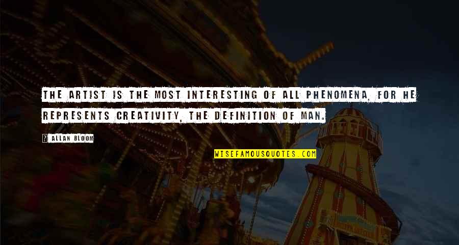 Sjedim Do Tvojih Quotes By Allan Bloom: The artist is the most interesting of all Sjedim Do Tvojih Quotes By Allan Bloom: The artist is the most interesting of all
