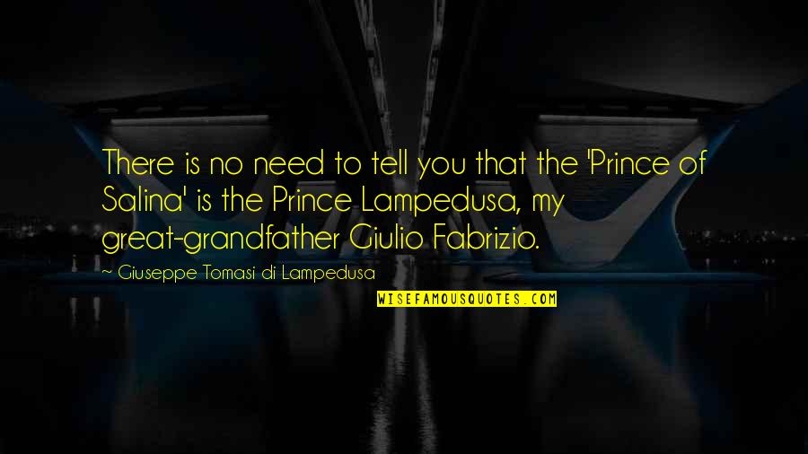 Sjedimo Quotes By Giuseppe Tomasi Di Lampedusa: There is no need to tell you that