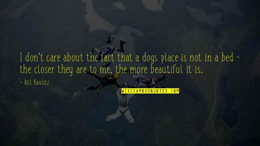 Sjelens Quotes By Bill Kaulitz: I don't care about the fact that a