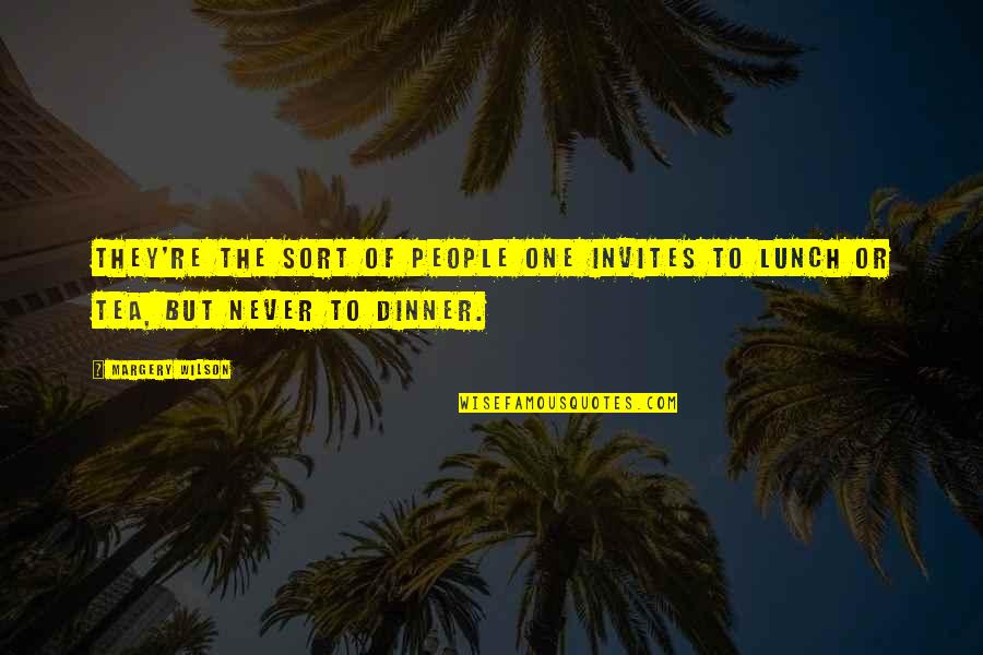 Sjenicka Quotes By Margery Wilson: They're the sort of people one invites to