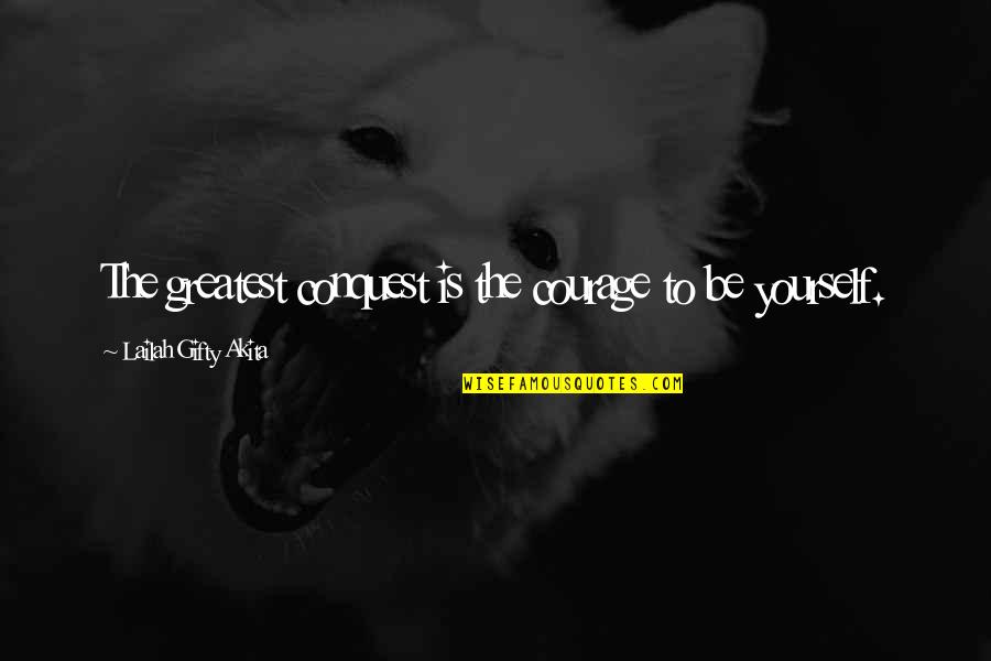 Sjolander Rd Quotes By Lailah Gifty Akita: The greatest conquest is the courage to be Sjolander Rd Quotes By Lailah Gifty Akita: The greatest conquest is the courage to be
