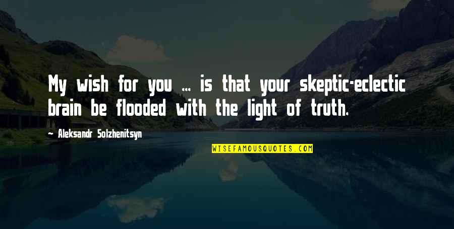 Sjostedt Pronunciation Quotes By Aleksandr Solzhenitsyn: My wish for you ... is that your