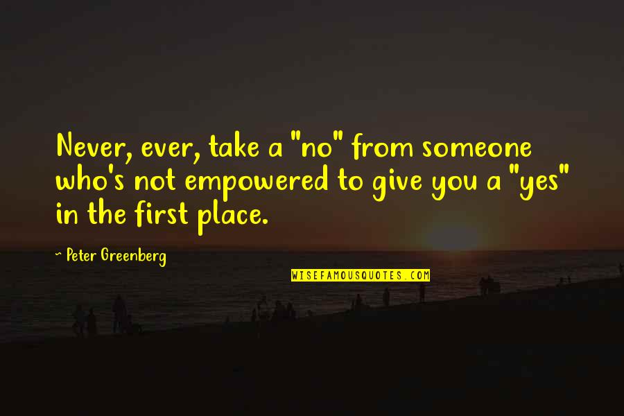 Sjw Stock Quotes By Peter Greenberg: Never, ever, take a "no" from someone who's