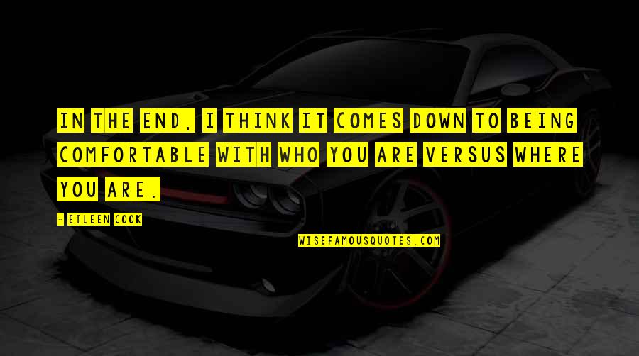 Ska Keller Quotes By Eileen Cook: In the end, I think it comes down Ska Keller Quotes By Eileen Cook: In the end, I think it comes down