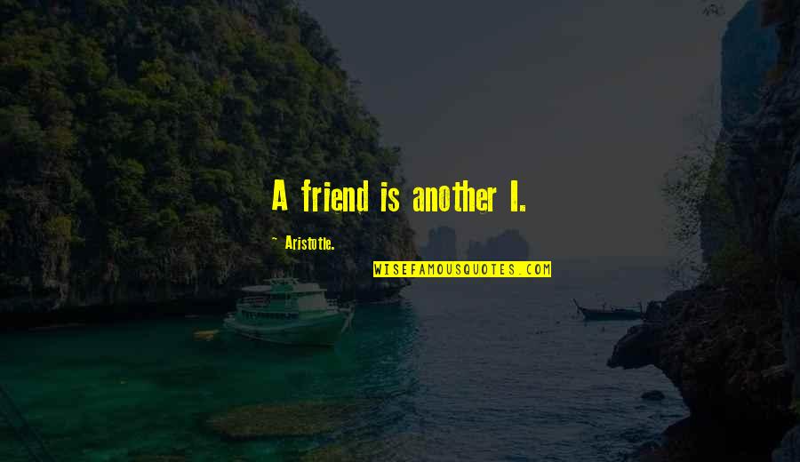 Skade Last Kingdom Quotes By Aristotle.: A friend is another I.