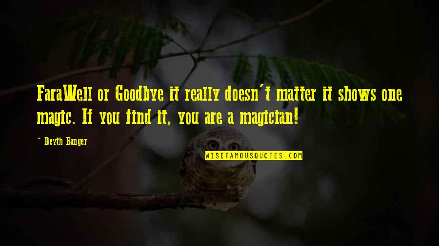 Skaitinis Quotes By Deyth Banger: FaraWell or Goodbye it really doesn't matter it Skaitinis Quotes By Deyth Banger: FaraWell or Goodbye it really doesn't matter it