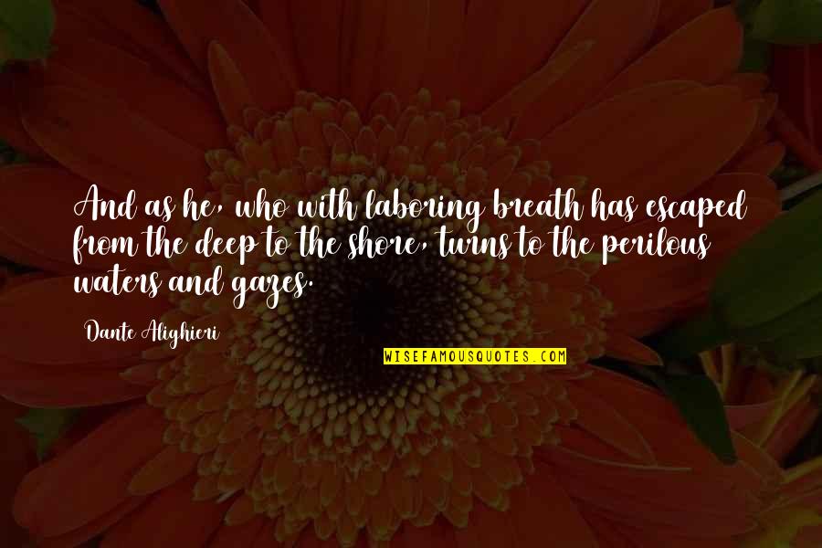 Skala Guttman Quotes By Dante Alighieri: And as he, who with laboring breath has Skala Guttman Quotes By Dante Alighieri: And as he, who with laboring breath has