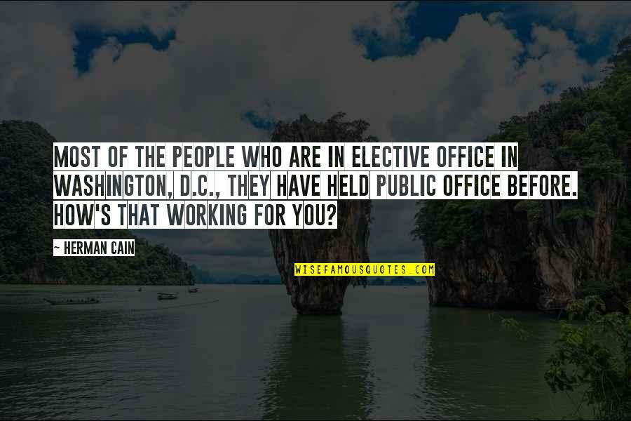 Skanker Quotes By Herman Cain: Most of the people who are in elective Skanker Quotes By Herman Cain: Most of the people who are in elective