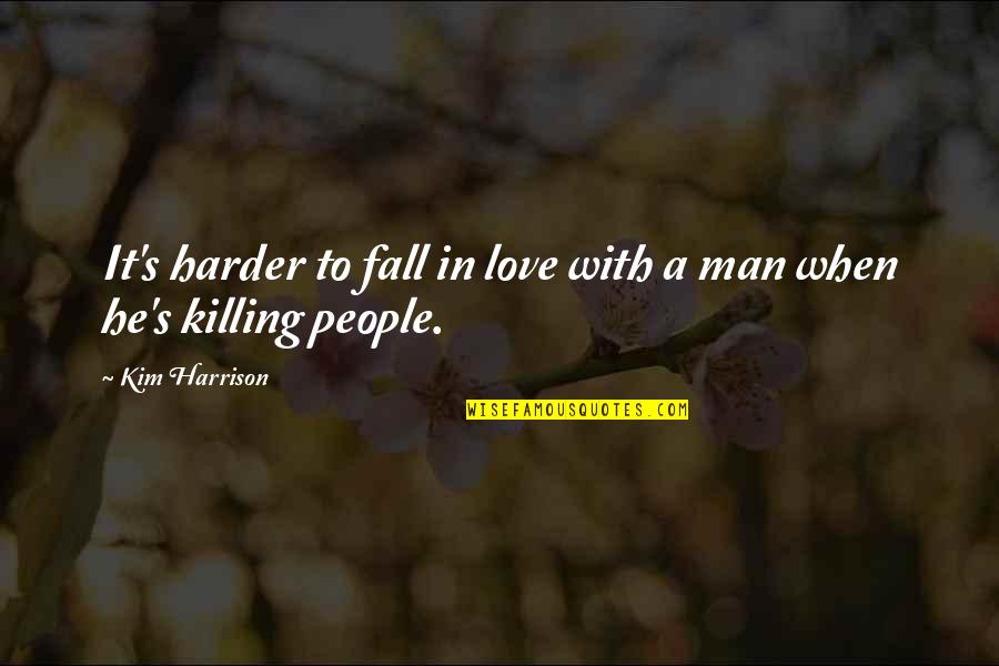 Skarabeusz Quotes By Kim Harrison: It's harder to fall in love with a