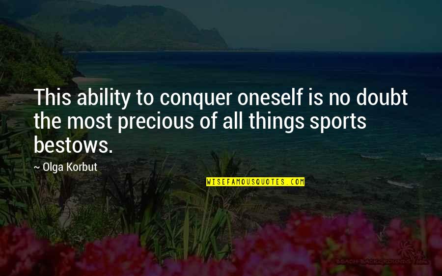 Skarabeusz Quotes By Olga Korbut: This ability to conquer oneself is no doubt Skarabeusz Quotes By Olga Korbut: This ability to conquer oneself is no doubt