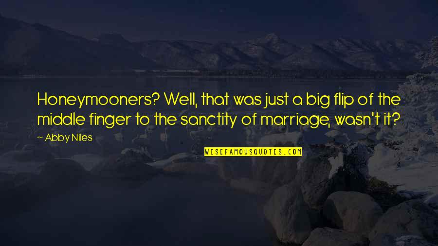 Skarda And Associates Quotes By Abby Niles: Honeymooners? Well, that was just a big flip Skarda And Associates Quotes By Abby Niles: Honeymooners? Well, that was just a big flip