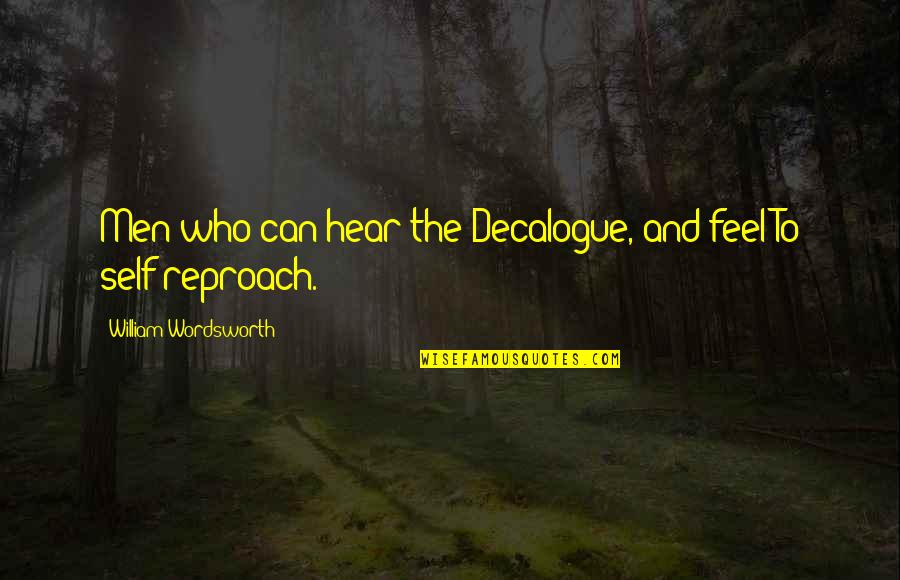 Skate To Where The Puck Is Going Quotes By William Wordsworth: Men who can hear the Decalogue, and feel Skate To Where The Puck Is Going Quotes By William Wordsworth: Men who can hear the Decalogue, and feel