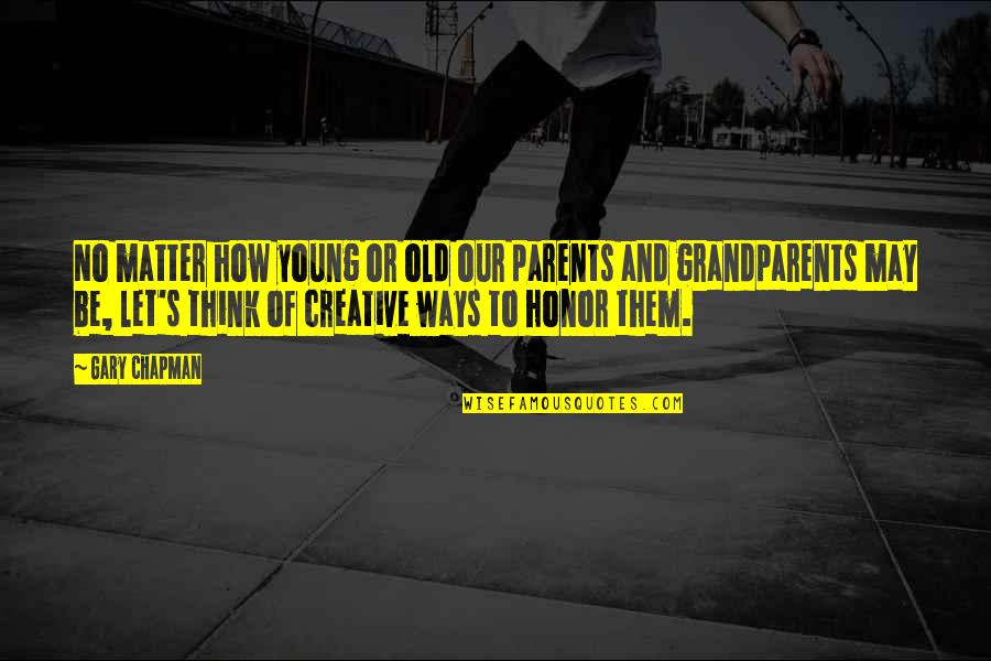 Skateland Mesa Quotes By Gary Chapman: No matter how young or old our parents Skateland Mesa Quotes By Gary Chapman: No matter how young or old our parents