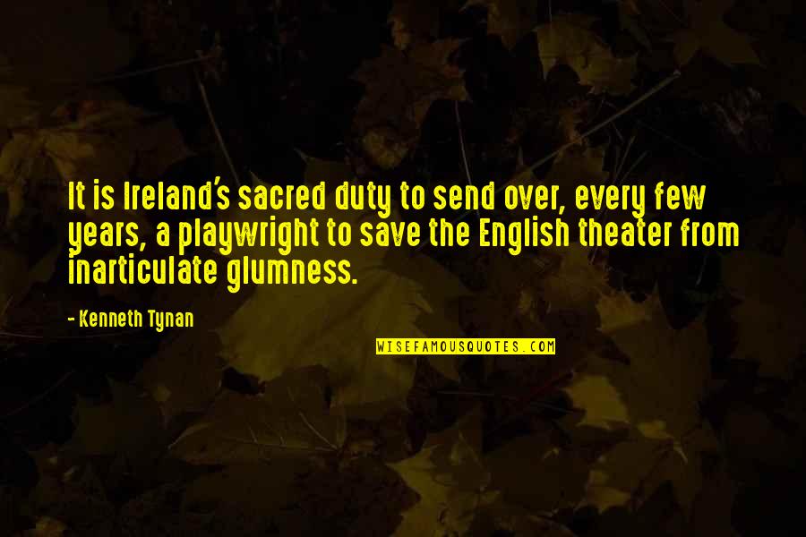 Skaters Quotes By Kenneth Tynan: It is Ireland's sacred duty to send over, Skaters Quotes By Kenneth Tynan: It is Ireland's sacred duty to send over,